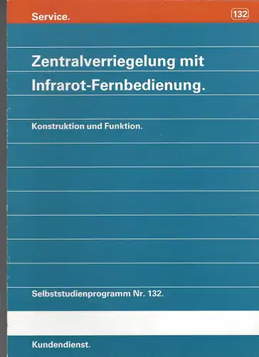 VW Selbststudienprogramm 132. Zentralverriegelung mit Infarot-Fernbedienung. Konstruktion und Funktion. 