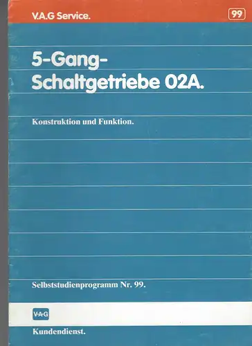 VW Selbststudienprogramm 99. 5-Gang Schaltgetriebe 02A. Konstruktion und Funktion. 