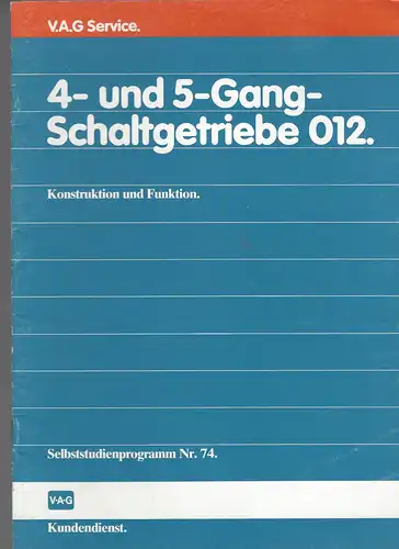 VW Selbststudienprogramm 74. 4- und 5-Gang Schaltgetriebe 012. Konstruktion und Funktion. 