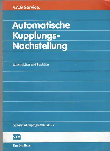 VW Selbststudienprogramm 73. Automatische Kupplungs-Nachstellung. Konstruktion und Funktion. 