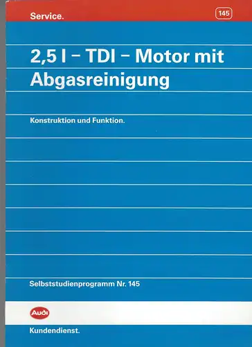 Audi Selbststudienprogramm 145. 2,5L - TDI - Motor mit Abgasreinigung. Konstruktion und Funktion. 