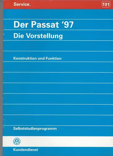 VW Selbststudienprogramm 191. Der Passat '97. Die Vorstellung. Konstruktion und Funktion. 