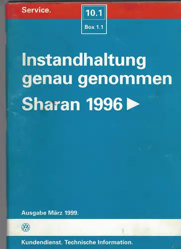 VW Kundendienst. Technische Informationen. 10.1 Box 1.1. Instandhaltung genau genommen Sharan 1996>. Ausgabe März 1999. 