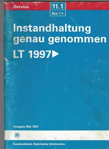 VW Kundendienst. Technische Informationen. 11.1 Box 1.1. Instandhaltung genau genommen LT 1997>. Ausgabe Mai 1997. 