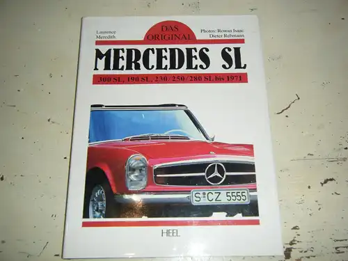Meredith, Laurence: Das Original Mercedes SL. 300SL, 190SL, 230/250/280 SL bis 1971. 