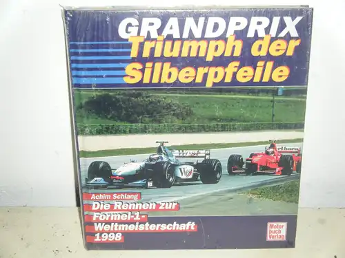 Schlang, Achim: Grand Prix - Triumph der Silberpfeile: Die Rennen zur Formel-1 Weltmeisterschaft 1998.  OVP. 