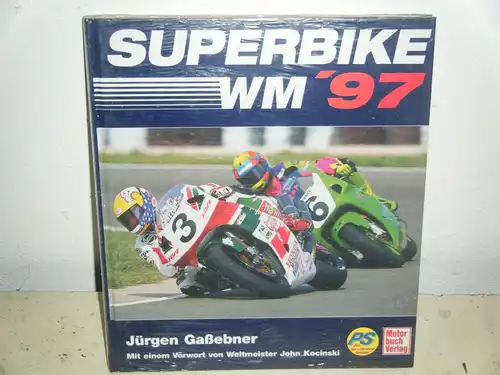 Gaßebner, Jürgen: Superbike WM '97: Die Rennen zur Weltmeisterschaft .  OVP. 