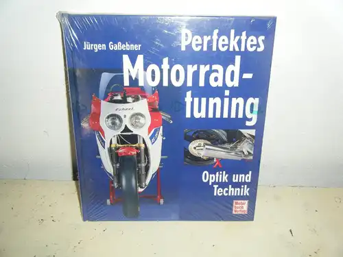 Gaßebner, Jürgen: Perfektes Motorradtuning: Optik und Technik.  OVP. 