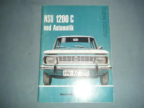 Betriebsanleitung NSU 1200 C und Automatik. Ausgabe Mai 1971. Audi NSU. 