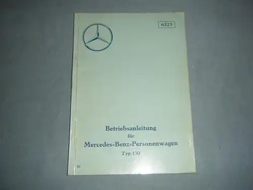 Betriebsanleitung 6223 für Mercedes-Benz Personenwagen Typ 130
3. Auflage  8.1935. 