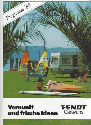 Prospekt Fendt Caravans. Programm 1983. Vernunft und frische Ideen. 