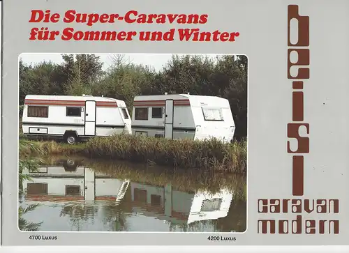 Prospekt Beisl Caravan Modern 4700 Luxus und 4200 Luxus. Die Super-Caravans für Sommer und Winter. 