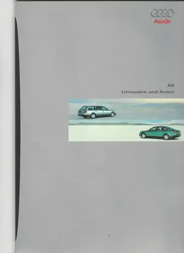 Prospektmappe Audi A6 mit drei Einlegern. Limousine und Avant A6, Sonderausstattung A6, Farben und Bezüge Ausstattung Technische Daten. 1998. 