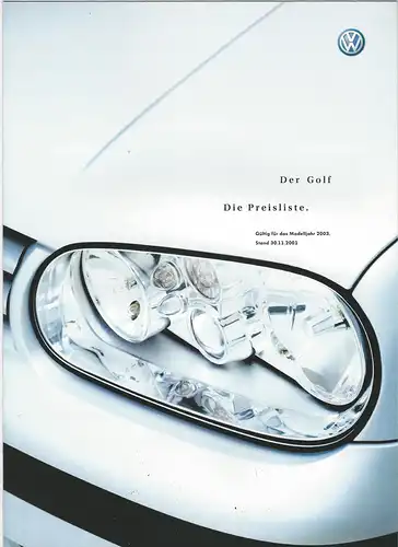 Prospekt. Der Golf. Die Preisliste. Gültig für das Modelljahr 2003. Stand 30.11.2001. 