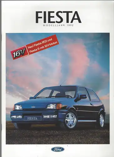 Prospekt Ford. Fiesta Modelljahr 1992. 16V Neu! Fiesta XR2iund Fiesta S und 16V.Motoren. Mit Preisliste, Lieferumfang, Technische Daten. 1992. 