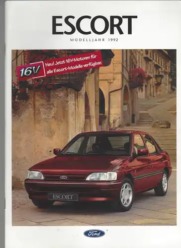 Prospekt Ford. Escort Modelljahr 1992. 16V Neu! Jetzt 16V Modelle für alle Escort-Modelle vefügbar. 1992. 