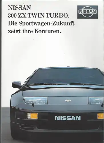 Prospekt Nissan. 300 ZX Twin Turbo. Die Sportwagen-zukunft zeigt ihre Konturen.   1989. 