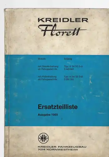 Kreidler Florett Ersatzteilliste Ausgabe 1969
Mokick 3-Gang mit Handschaltung Typ: K54/32 D-A Ab Fahrgestell-Nr. 3443 601
Mit Fußschaltung Typ: K54/32 D-B Ab Fahrgestell-Nr.  3 055 201. 
