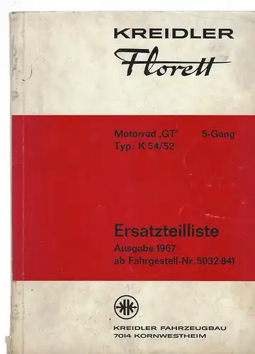 Kreidler Florett Motorrad GT 5-Gang Typ: K54/52
Ersatzteilliste Ausgabe 1967 ab Fahrgestell-Nr. 5032 841. 