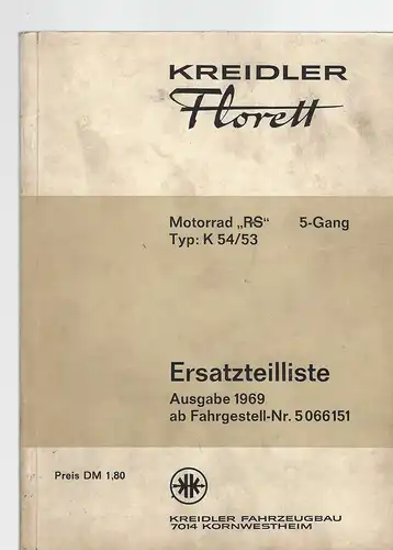 Kreidler Florett Motorrad RS 5-Gang Typ: K54/53
Ersatzteilliste Ausgabe 1969 ab Fahrgestell-Nr. 50 66 151. 