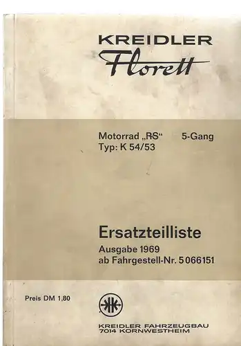 Kreidler Florett Motorrad RS 5-Gang Typ: K54/53
Ersatzteilliste Ausgabe 1969 ab Fahrgestell-Nr. 50 66 151. 