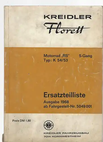 Kreidler Florett Motorrad RS 5-Gang Typ: K54/53
Ersatzteilliste Ausgabe 1968 ab Fahrgestell-Nr. 50 49001. 