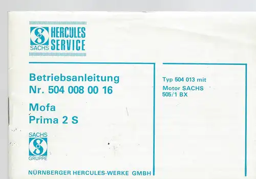 Betriebsanleitung Hercules Sachs Mofa Prima 2 S
Nr. 504 008 00 16
Typ 504 013 mit Motor Sachs 505/1 BX. 