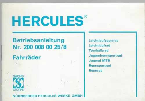 Betriebsanleitung Hercules Fahrräder
Nr. 200 008 00 25/8
Leichtlaufsportrad, Leichtlaufrad, Touristikrad, Jugendrennsportrad, JugendMTB, Rennsportrad, Rennrad. 