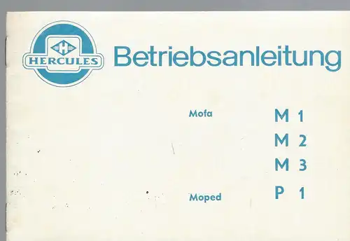 Betriebsanleitung Hercules Mofa
Mofa M1, M2, M3 und Moped P1. 