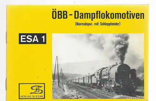 ÖBB-Dampflokomotiven (Normalspur, mit Schlepptender). (= Eisenbahn-Sammelheft. ESA 1). 