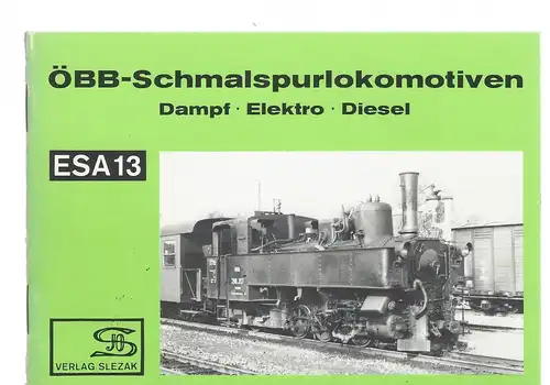 OBB-Schmalspurlokomotiven: Dampf, Elektro, Diesel (Eisenbahn-Sammelheft) (ESA 13). 