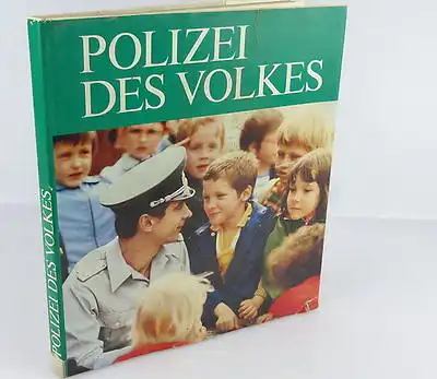 Buch : Polizei des Volkes, Verlag Zeit im Bild Dresden1985 /rebu008