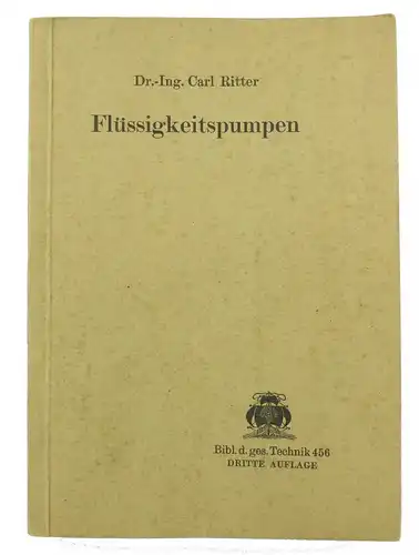 #e8596 Buch: Dr.Ing. Carl Ritter Flüssigkeitspumpen 3. Auflage 1942 mit 350 Abb.