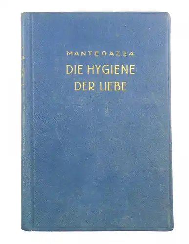 #e8853 Buch: Die Hygiene der Liebe von Paul Mantegazza 1927