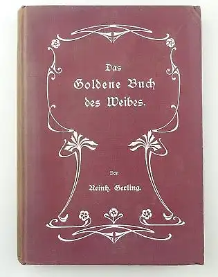 #e8851 Das goldene Buch des Weibes Wilhelm Pilz 1904 mit persönlicher Widmung