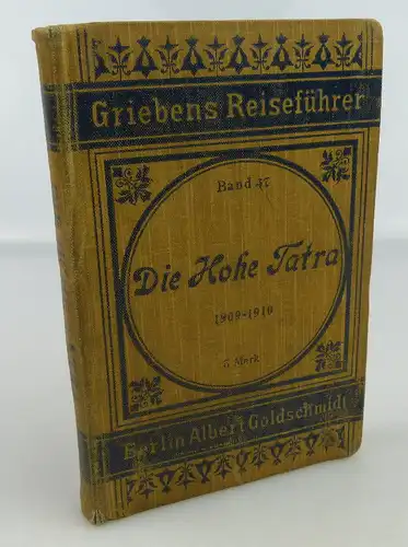 Grieben Reiseführer Die hohe Tatra 1909-1910 Band 47, Buch1608