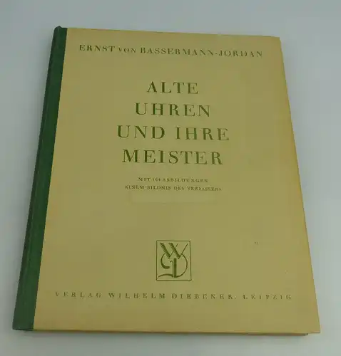 Buch: Alte Uhren und ihre Meister mit 164 Abbildungen Wilhelm Diebener bu0588