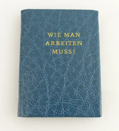 Minibuch Wie man Arbeiten muss Verlag Junge Welt Berlin 1983  / r048