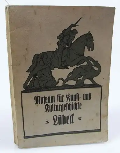 Führer Museum Kunst und Kulturgeschichte Lübeck 1915