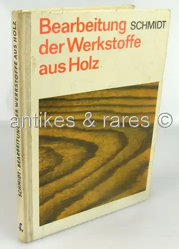 Bearbeitung der Werkstoffe aus Holz, VEB Fachbuchverlag Leipzig 1976