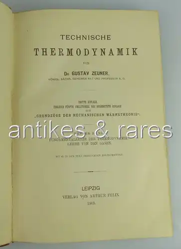 Technische Thermodynamik von Dr. Gustav Zeuner 1905 1. Band Verlag Arthur Felix