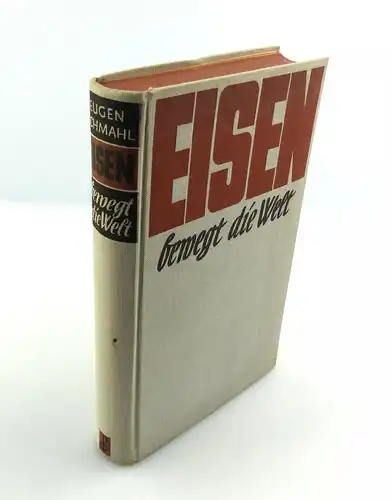 #e8782 Altes Buch: Eisen bewegt die Welt - mit 16 Bildtafeln