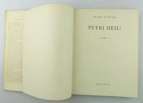Buch: Petri Heil! von Sláva Stochl, Artia Prag mit vielen Abbildungen e1264