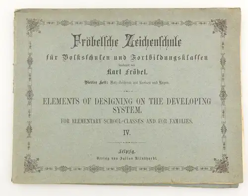 e11072 Fröbelsche Zeichenschule für Volksschulen 1872 sehr selten viertes Heft