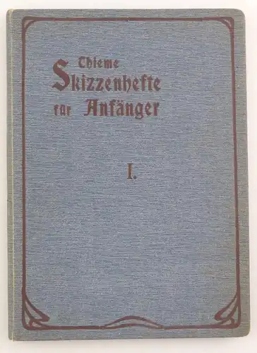 e11068 Professor Thieme und Elßner Skizzenhefte für Anfänger I von 1904
