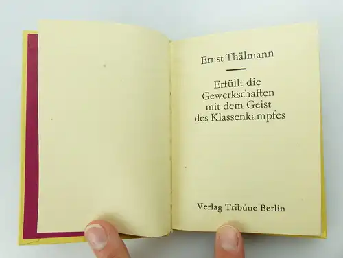 Minibuch : Ernst Thälmann erfüllt Gewerkschaften mit dem Geist d. Klassenk. e339