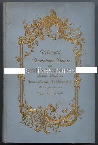 Elisabeth Charlottens Briefe von Hans F. Helmolt 1909 Annaberg in Sachsen