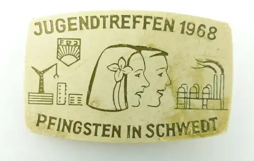 #e1981 Jugendtreffen 1968 der FDJ Pfingsten in Schwedt DDR Abzeichen