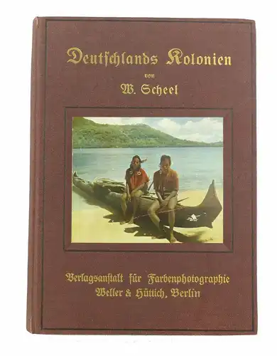 #e7278 Buch: Deutschlands Kolonien mit farbenphotographischen Abbildungen 1912