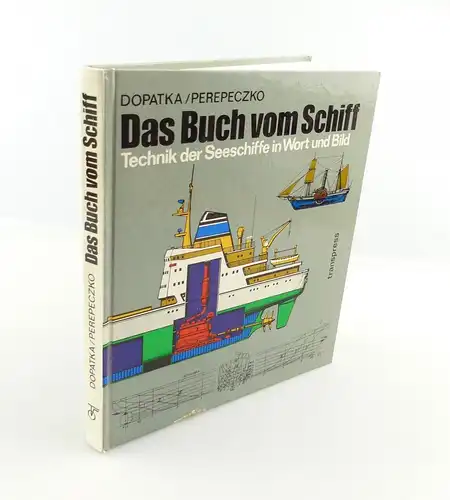 e11919 Das Buch vom Schiff Technik der Seeschiffe in Wort und Bild transpress